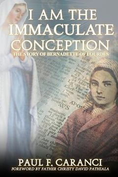 portada I Am the Immaculate Conception: The Story of Bernadette of Lourdes (en Inglés)