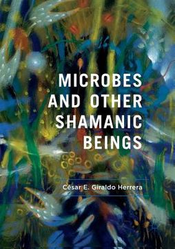 portada Microbes and Other Shamanic Beings (en Inglés)