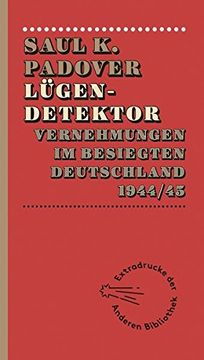 portada Lügendetektor: Vernehmungen im Besiegten Deutschland 1944 (en Alemán)