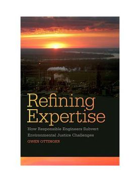 portada refining expertise: how responsible engineers subvert environmental justice challenges (en Inglés)