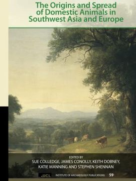 portada The Origins and Spread of Domestic Animals in Southwest Asia and Europe (Ucl Institute of Archaeology Publications) (in English)
