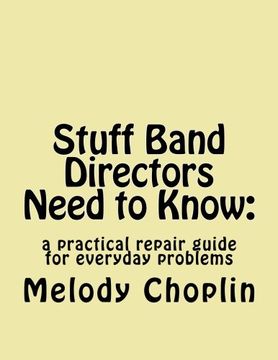 portada Stuff Band Directors Need to Know:: a practical repair guide for everyday problems