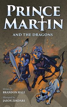 portada Prince Martin and the Dragons: A Classic Adventure Book about a Boy, a Knight, & the True Meaning of Loyalty (Prince Martin Epic) (en Inglés)