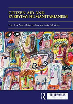 portada Citizen aid and Everyday Humanitarianism: Development Futures? (Thirdworlds) (en Inglés)