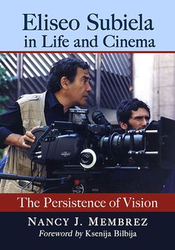 portada Eliseo Subiela in Life and Cinema: The Persistence of Vision (en Inglés)