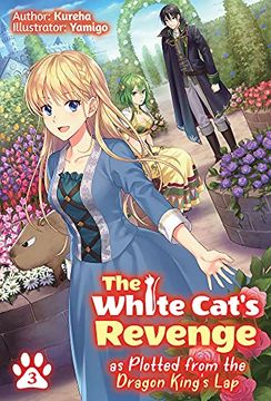 portada The White Cat'S Revenge as Plotted From the Dragon King'S Lap: Volume 3 (The White Cat'S Revenge as Plotted From the Dragon King'S lap (Light Novel), 3) (en Inglés)