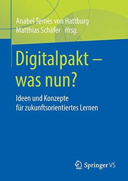 portada Digitalpakt ã¢â â was Nun? Ideen und Konzepte fã â¼r Zukunftsorientiertes Lernen (German Edition) [Soft Cover ] 