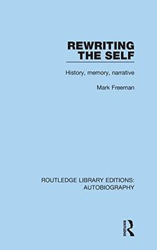 portada Rewriting the Self: History, Memory, Narrative (Routledge Library Editions: Autobiography) (in English)