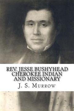 portada Rev. Jesse Bushyhead: Cherokee Indian and Missionary (en Inglés)