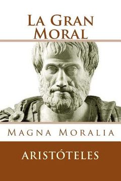 portada La Gran Moral (Spanish Edition): Magna Moralia (in Spanish)