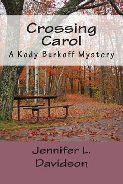 portada Crossing Carol: A Kody Burkoff Mystery (en Inglés)