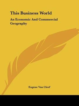 portada this business world: an economic and commercial geography (en Inglés)