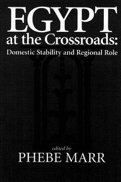portada Egypt at the Crossroads: Domestic Stability and Regional Role (en Inglés)