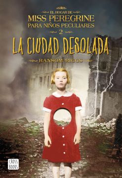 La Ciudad Desolada: El Hogar de Miss Peregrine Para Niños Peculiares 2 - Ransom Riggs - Libro Físico