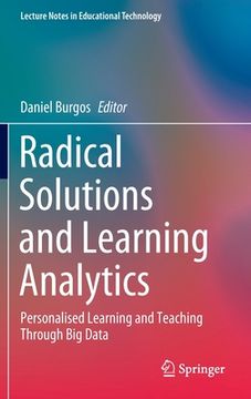 portada Radical Solutions and Learning Analytics: Personalised Learning and Teaching Through Big Data