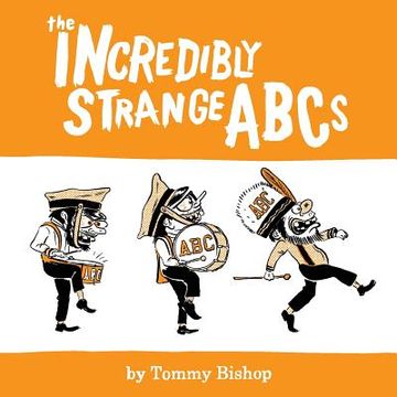 portada The Incredibly Strange ABCs (en Inglés)