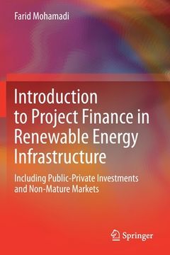 portada Introduction to Project Finance in Renewable Energy Infrastructure: Including Public-Private Investments and Non-Mature Markets (en Inglés)