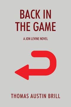 portada Back in the Game: A Jon Levine Novel (en Inglés)