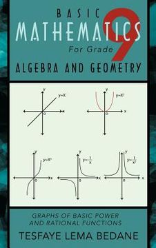portada basic mathematics for grade 9 algebra and geometry: graphs of basic power and rational functions (en Inglés)