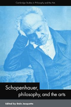 portada Schopenhauer, Philosophy and the Arts (Cambridge Studies in Philosophy and the Arts) 