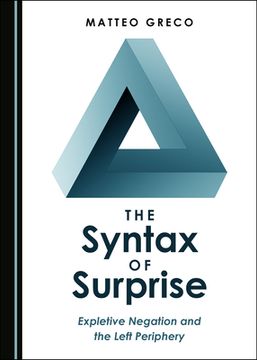 portada The Syntax of Surprise: Expletive Negation and the Left Periphery (en Inglés)