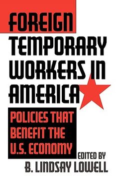 portada foreign temporary workers in america: policies that benefit the u.s. economy (en Inglés)