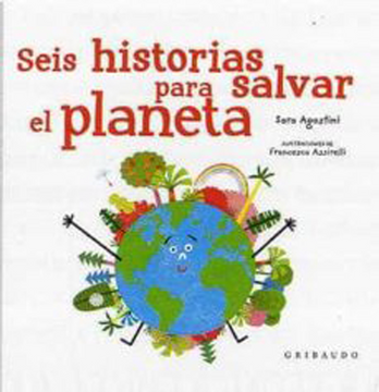 portada Seis Historias Para Salvar el Planeta (in Spanish)