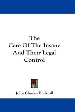 portada the care of the insane and their legal control (en Inglés)