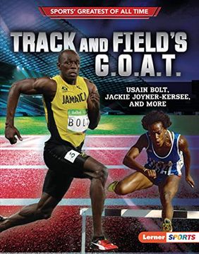 portada Track and Field'S G. O. A. Tr Usain Bolt, Jackie Joyner-Kersee, and More (Sports'Greatest of all Time (Lerner (Tm) Sports)) (en Inglés)