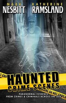 portada Haunted Crime Scenes: Paranormal Evidence From Crimes & Criminals Across The USA (en Inglés)
