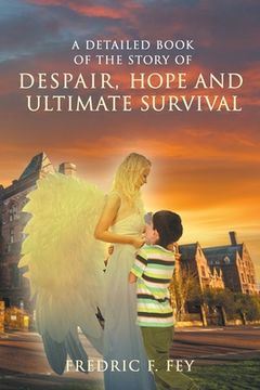 portada A Detailed Book of the Story of Despair, Hope and Ultimate Survival (en Inglés)