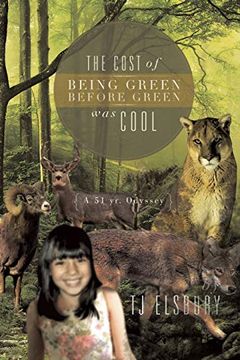 portada The Cost of Being Green Before Green was Cool: A 51 yr. Odyssey (in English)