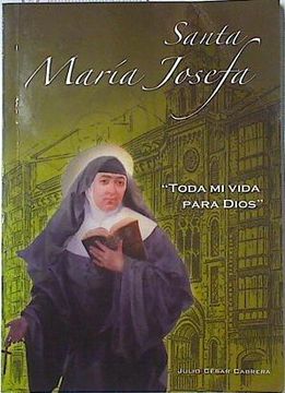 portada Santa Maria Josefa Toda mi Vida Para Dios