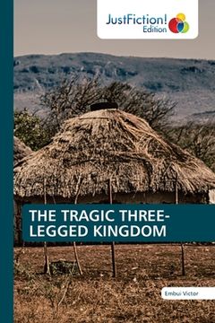 portada The Tragic Three-Legged Kingdom