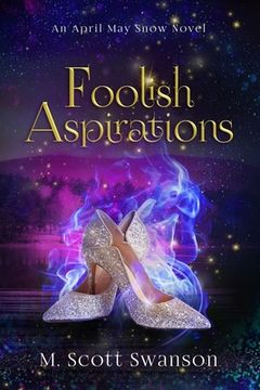 portada Foolish Aspirations; April May Snow Psychic Mystery Novel #1: A Paranormal Single Young Woman Adventure Novel