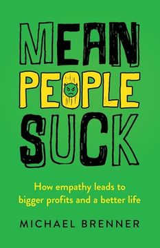 portada Mean People Suck: How Empathy Leads to Bigger Profits and a Better Life