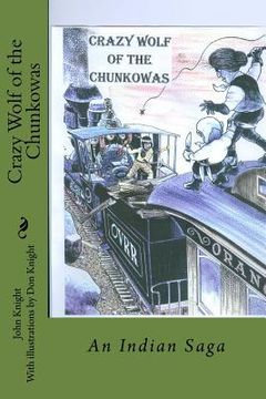 portada Crazy Wolf of the Chunkowas: An Indian Saga (en Inglés)