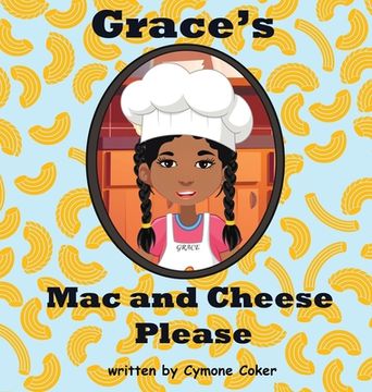 portada Grace's Mac and Cheese Please: Cooking with Family (en Inglés)