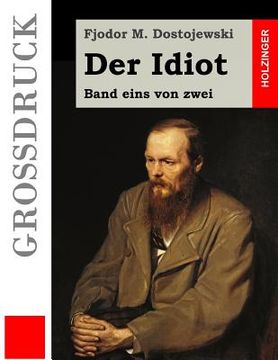 portada Der Idiot (Großdruck): Band eins von zwei (in German)