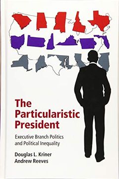 portada The Particularistic President: Executive Branch Politics and Political Inequality (en Inglés)