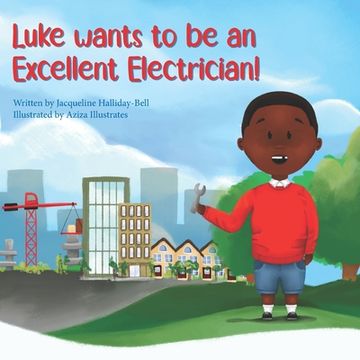 portada Luke wants to be an Excellent Electrician (en Inglés)