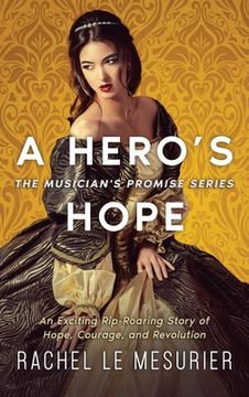 portada A Hero's Hope: An Exciting Rip-Roaring Story of Hope, Courage, and Revolution (in English)
