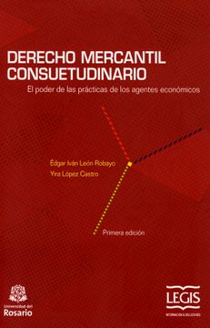portada Derecho Mercantil Consuetudinario: El Poder de las Prácticas de los Agentes Económicos (in Spanish)