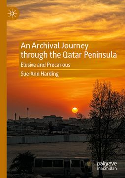portada An Archival Journey Through the Qatar Peninsula: Elusive and Precarious (in English)