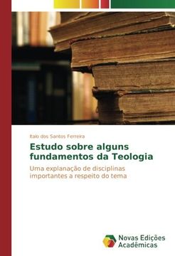 portada Estudo sobre alguns fundamentos da Teologia: Uma explanação de disciplinas importantes a respeito do tema