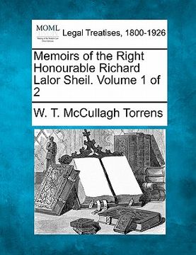portada memoirs of the right honourable richard lalor sheil. volume 1 of 2 (en Inglés)
