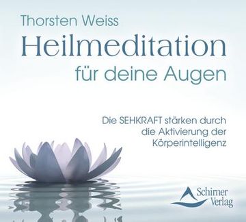 portada Heilmeditation für Deine Augen: Die Sehkraft Stärken Durch die Aktivierung der Körperintelligenz (en Alemán)