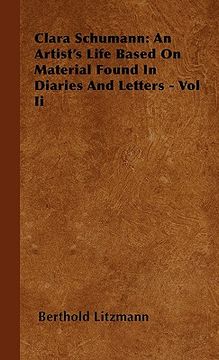 portada clara schumann: an artist's life based on material found in diaries and letters - vol ii (in English)