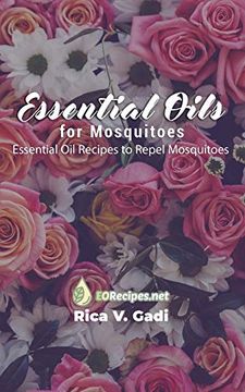 portada Essential Oils for Mosquitoes: Essential oil Recipes to Repel Mosquitoes (en Inglés)