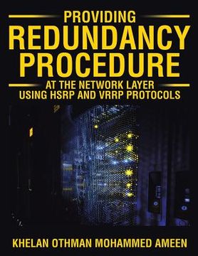 portada Providing Redundancy Procedure at the Network Layer Using HSRP and VRRP Protocols (en Inglés)